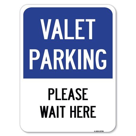 Signmission Valet Parking Please Wait Here Heavy-Gauge Aluminum Rust Proof Parking Sign, 18" x 24", A-1824-22746 A-1824-22746